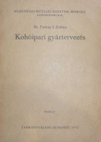 Dr. Farkas I. Zoltán - Kohóipari gyártervezés