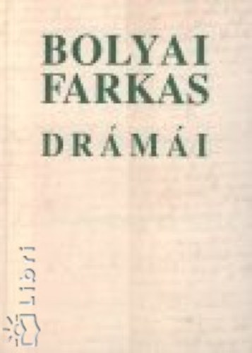 Bolyai Farkas - Bolyai Farkas drmi