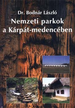 Dr. Bodnár László - Nemzeti parkok a Kárpát-medencében