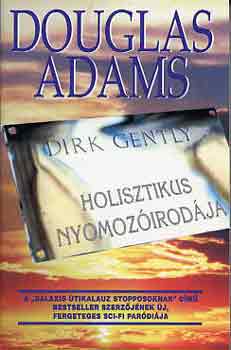 Douglas Adams - Dirk Gently holisztikus nyomozirodja