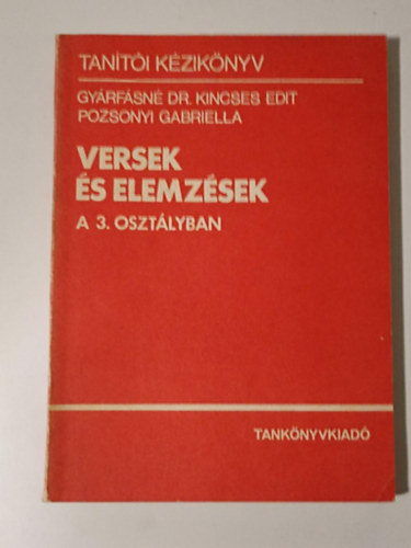 Gyrfsn Dr Kincses Edit-Pozsonyi Gabriella - Versek s elemzsek a 3. osztlyban (Tanti kziknyv)