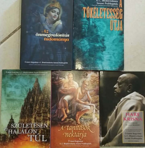 Bhaktivedanta Swami Prabhupáda - 5 db KÖNYVMENTŐ AJÁNLAT, hinduizmus: A tökéletesség útja+ Az önmegvalósítás tudománya+ Születésen és halálon túl+ A tanítások nektárja+ Haré Krisna - Mantrázz és légy boldog!