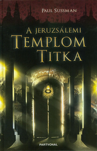 Paul Sussman - A jeruzslemi templom titka