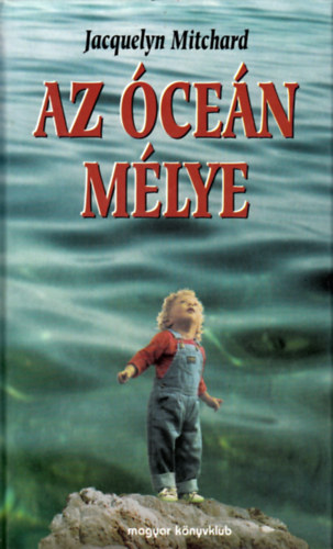 Jacquelyn Mitchard - Az �ce�n m�lye