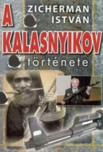 Zicherman Istvn - A kalasnyikov trtnete