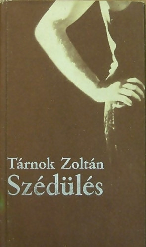 Tárnok Zoltán - Szédülés (Tárnok)