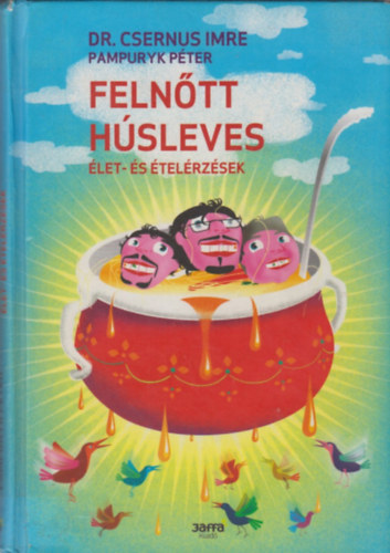 Pampuryk Péter Csernus Imre dr. - Felnőtt húsleves