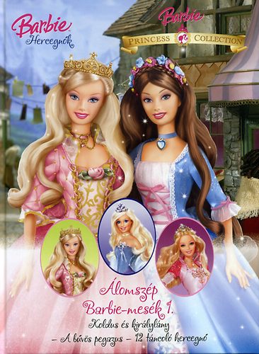 Marie-francoise Perat - �lomsz�p Barbie-mes�k 1. - Barbie Hercegn�k