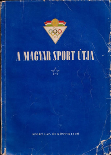 Psztor Lajos  (szerk) - A magyar sport tja