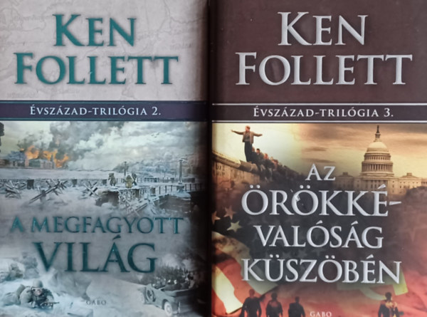 Ken Follett - �vsz�zad-tril�gia II-III.: A megfagyott vil�g + Az �r�kk�val�s�g k�sz�b�n