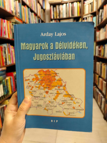 Arday Lajos - Magyarok a Délvidéken, Jugoszláviában