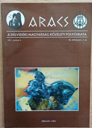 Aracs - A Délvidéki magyarság közéleti folyóirata 2011. június 4. XI. évfolyam 2. sz.