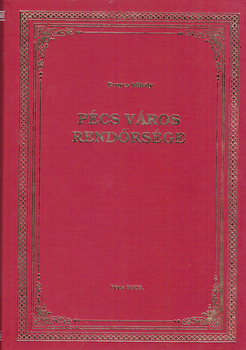 Ernyes Mih�ly - P�cs v�ros rend�rs�ge - Az �nkorm�nyzati rend�rs�g t�rt�nete