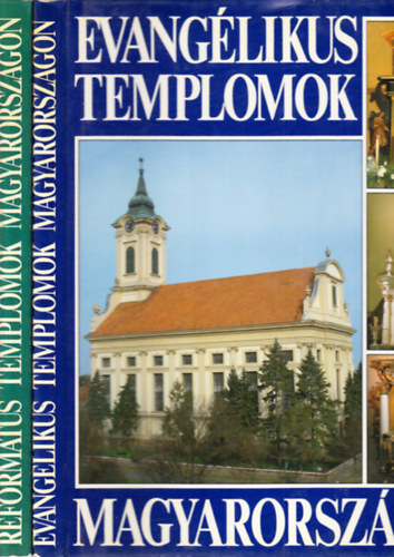 Evanglikus templomok Magyarorszgon + Reformtus templomok Magyarorszgon (2 m)