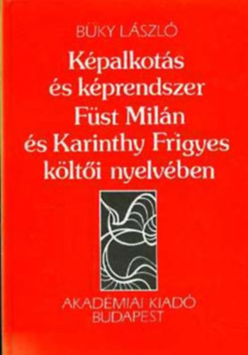 B�ky L�szl� - K�palkot�s �s k�prendszer F�st Mil�n �s Karinthy Frigyes k�lt�i nyelv�ben