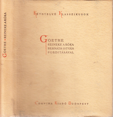 Goethe - Reineke a r�ka (K�tnyelv� klasszikusok)