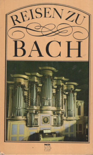 Winfried Hoffmann - Reisen zu Bach (Erinnerungssttten an Johann Sebastian Bach)