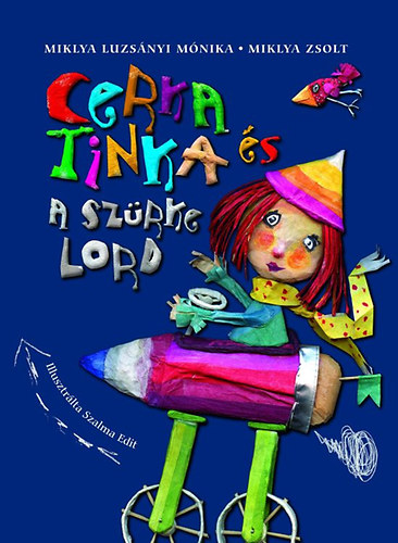 Miklya Luzs�nyi M�nika; Miklya Zsolt - Cerka Tinka �s a sz�rke Lord