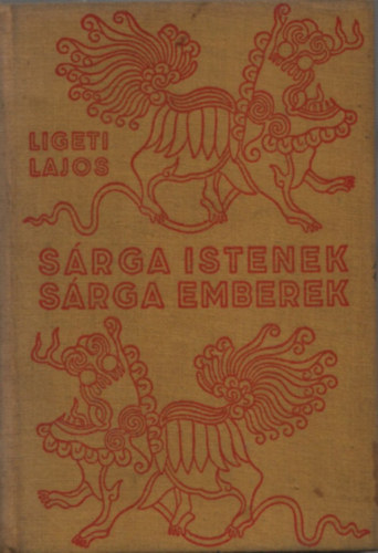 Ligeti Lajos - S�rga istenek, s�rga emberek - Egy �v Bels�-Mong�lia l�makolostoraiban (I. kiad�s)