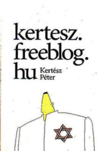 Kertsz Pter - Kertesz.freeblog.hu I-II.