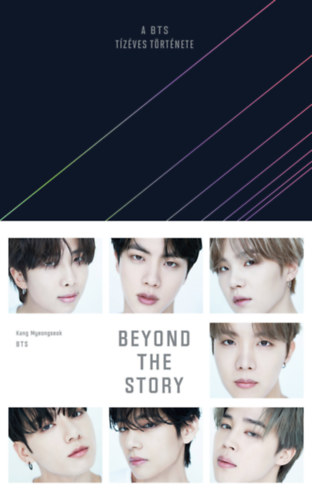 BTS, Kang Myeongseok - Beyond The Story - A BTS t�z�ves t�rt�nete