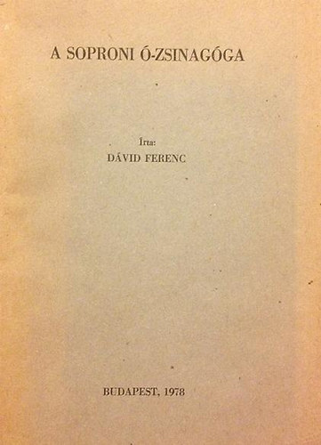 Dávid Ferenc - A soproni Ó-zsinagóga