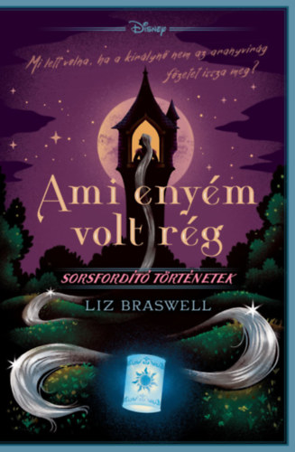 Liz Braswell - Disney - Ami enyém volt rég