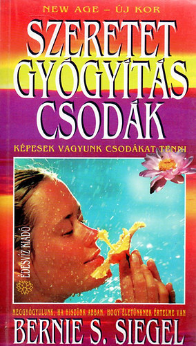 Bernies. Siegel - Szeretet, gyógyítás, csodák