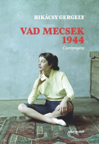 Bikcsy Gergely - Vad Mecsek1944
