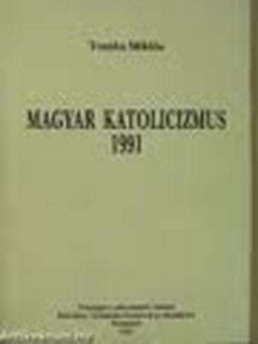 Tomka Miklós - Magyar katolicizmus 1991