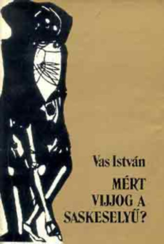 Vas Istv�n - Mi�rt vijjog a saskesely�? II. k�tet