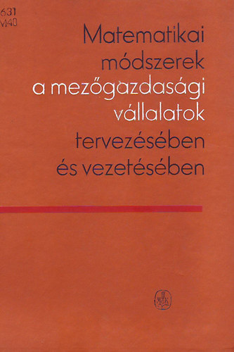 Dr. Pavel Kubas-Ing. Jindrich Kundrt - Matematikai mdszerek a mezgazdasgi vllalatok tervezsben s vezetsben