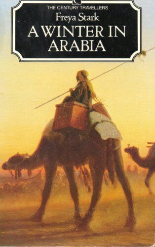 Freya Stark - A Winter in Arabia