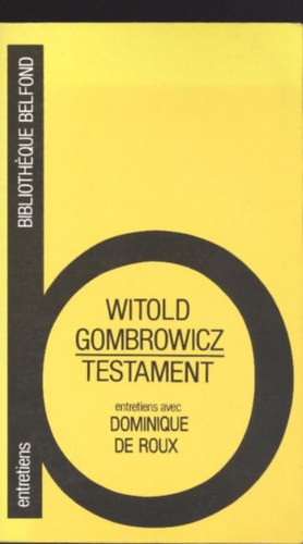 Witold Gombrowicz - Testament - Entretiens Avec Dominique