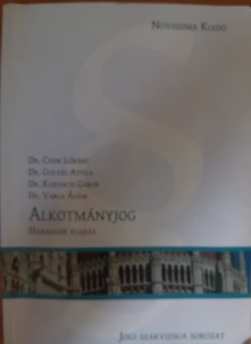 Dr. Dr. Kurunczi Gbor, Dr. Varga dm , dr Gulys Attila Csink Lrnt (szerk) - Alkotmnyjog Harmadik kiads