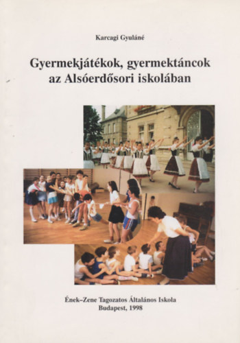 Karcagi Gyul�n� - Gyermekj�t�kok, gyermekt�ncok az Als�erd�sori iskol�ban