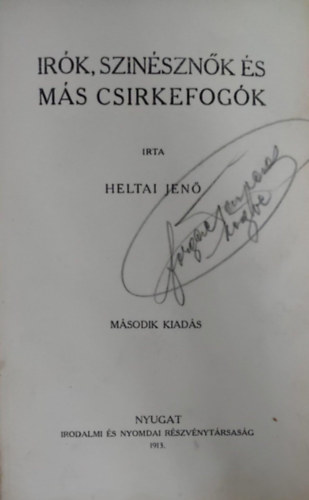 Heltai Jenő - Írók, színésznők és más csirkefogók