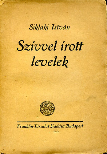 Siklaki István - Szívvel írott levelek