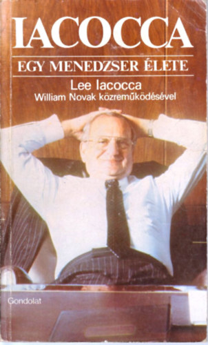 William Novak Lee Iacocca - Iacocca - Egy menedzser �lete