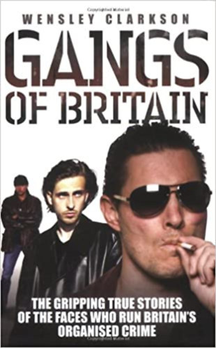 Wensley Clarkson - Gangs of britain
