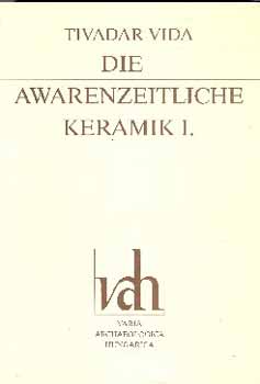 Tivadar Vida - Die awarenzeitliche Keramik I.