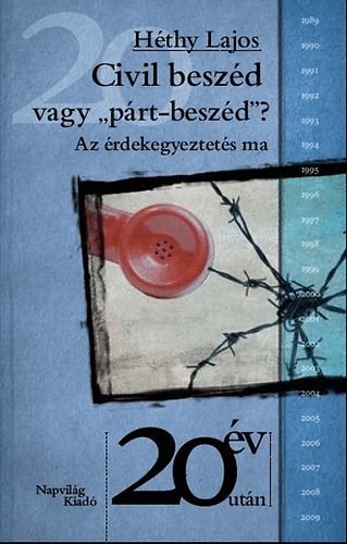 Hthy Lajos - Civil beszd vagy "prt-beszd"? - Az rdekegyeztets ma