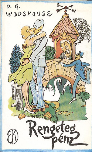 Pelham Grenville Wodehouse - Rengeteg p�nz