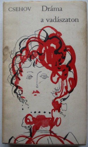 Anton Pavlovics Csehov - Dr�ma a vad�szaton