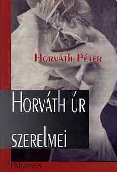 Horv�th P�ter - Horv�th �r szerelmei