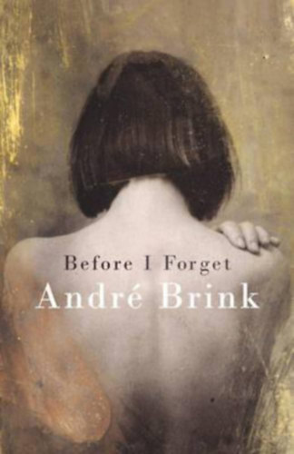 André Brink - Before I Forget