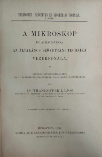 Dr. Thanhoffer Lajos - A mikroskop �s alkalmaz�sa. Az �ltal�nos sz�vettani technika vez�rfonala
