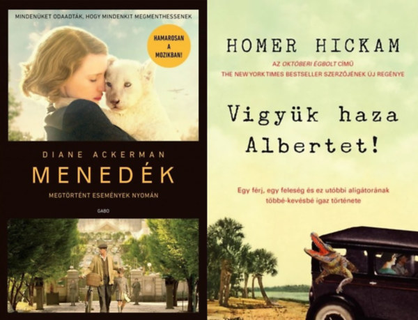 Homer Hickam Diane Ackerman - 2 m llatos kalandokrl: Menedk + Vigyk haza Albertet! - Egy frj, egy felesg s ez utbbi aligtornak tbbkevsb igaz trtnete