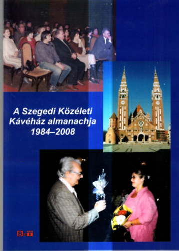 S�nyei R�bert, Majzik Istv�n Szondi Ildik� - A Szegedi k�z�leti k�v�h�z almanachja 1984-2008