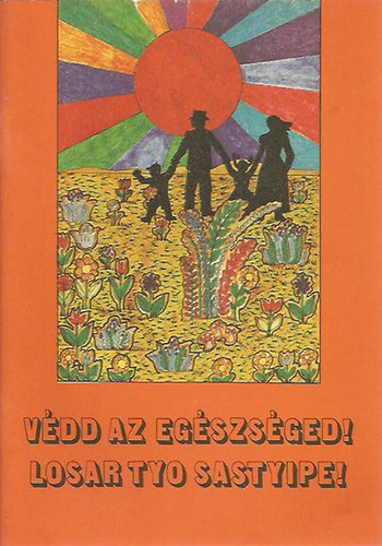 Dr. Szírtesi Zoltán - Védd az egészséged! Losar tyo sastyipe